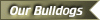 bourbulldogsgold.gif (2643 bytes)