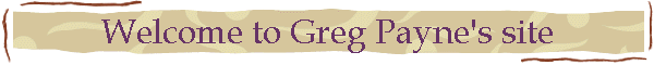 Welcome to Greg Payne's site
