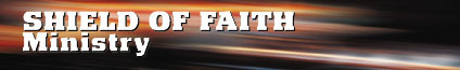 Shield of Faith Ministry Home Page