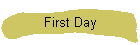 First Day