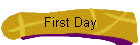 First Day